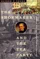 The Shoemaker and the Boston Tea Party